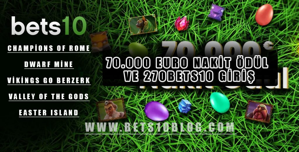 70.000 EURO NAKİT ÖDÜL VE 270BETS10 GİRİŞ