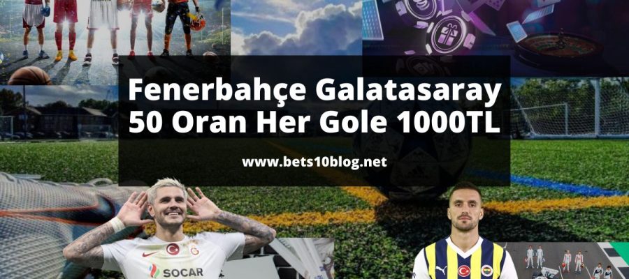 bets10blog-fenerbahce-galatasaray-derbisi-bets10