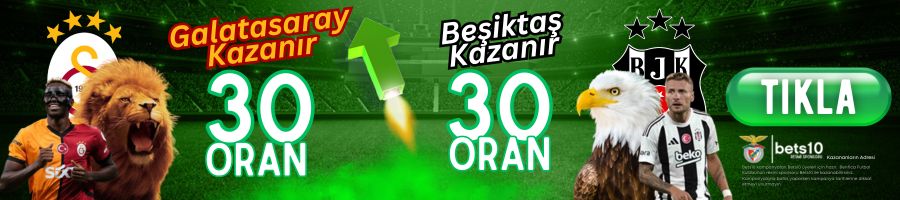 Galatasaray Beşiktaş Derbisi Bets10
