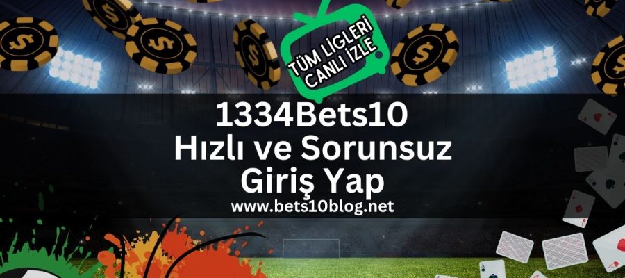 bets10-hizli-ve-sorunsuz-giris-yap-1334Bets10
