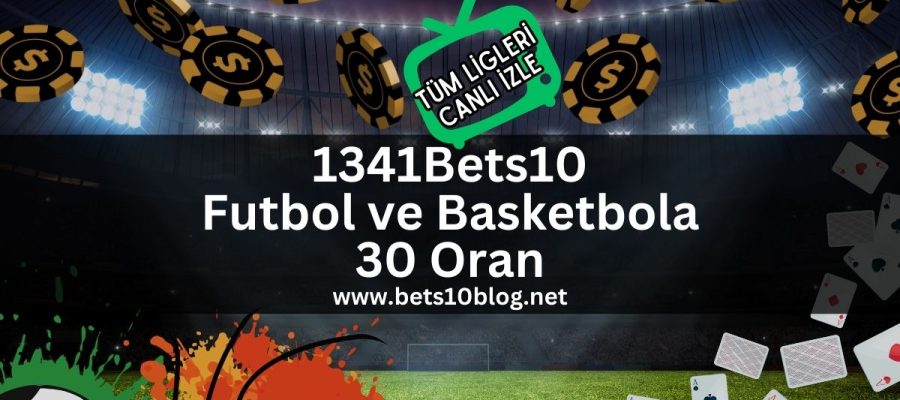 1341Bets10-futbol-ve-basketbol-30-oran-firsati
