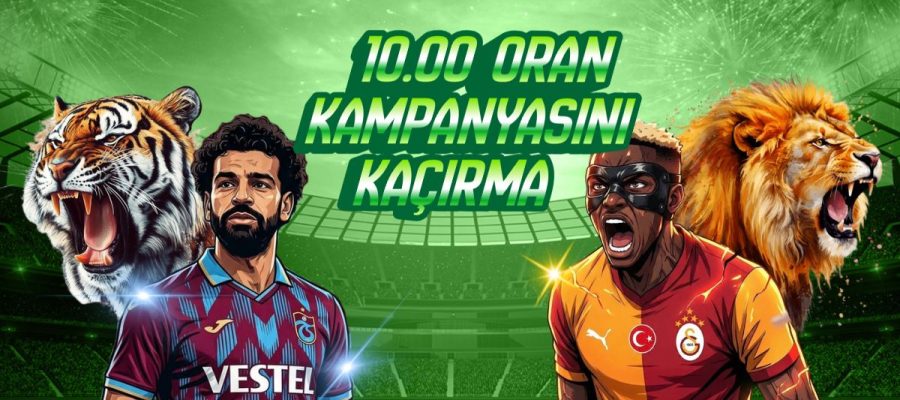 Trabzonspor Galatasaray Derbisi 10 Oranlı Bahisler-10-oran-kampanyasini-kacirma